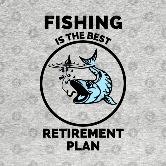 Fishing The Best Retirement Plan - Gift Ideas For Fishing, Adventure and Nature Lovers - Gift For Boys, Girls, Dad, Mom, Friend, Fishing Lovers - Fishing Lover Funny by Famgift